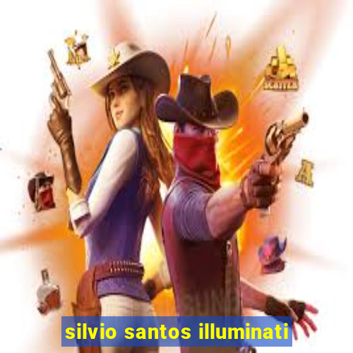 silvio santos illuminati